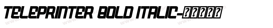 Teleprinter Bold Italic字体转换